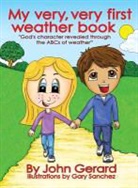 John Gerard, Gary Sanchez - My Very, Very First Weather Book