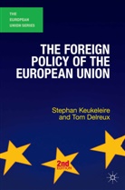 Tom Delreux, Stephan Keukeleire, Stephan Delreux Keukeleire - Foreign Policy of the European Union - 2nd ed