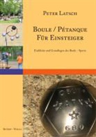 Peter Latsch - Boule / Pétanque für Einsteiger