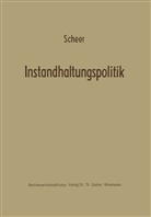 August-Wilhelm Scheer - Instandhaltungspolitik