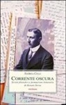 Andrea Celli - Corrente oscura. Scritti filosofici e formazione letteraria di Renato Serra