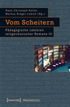 Hans-Christop Koller, Hans-Christoph Koller, Rieger-Ladich, Rieger-Ladich, Markus Rieger-Ladich - Vom Scheitern