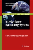 Jyotirmay Mathur, Hermann-Jose Wagner, Hermann-Josef Wagner - Introduction to Hydro Energy Systems