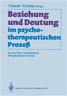 Datler, Datler, Wilfried Datler, Ton Reinelt, Toni Reinelt - Beziehung und Deutung im psychotherapeutischen Prozeß