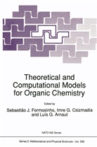 Luìs G. Arnaut, Imre G. Csizmadia, S. J. Formosinho, S.J. Formosinho, Luìs G Arnaut, Imr G Csizmadia... - Theoretical and Computational Models for Organic Chemistry
