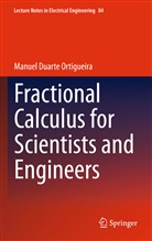 Manuel Duarte Ortigueira - Fractional Calculus for Scientists and Engineers
