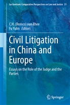 Yulin Fu, H (Remco) van Rhee, C H (Remco) van Rhee, C. H. Rhee, C. H. (Remco) van Rhee, C. H. van Rhee... - Civil Litigation in China and Europe