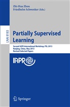 Schwenker, Schwenker, Friedhelm Schwenker, Zhi-Hu Zhou, Zhi-Hua Zhou - Partially Supervised Learning