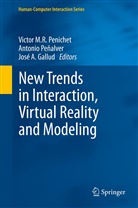 José A Gallud, José A. Gallud, Antoni Peñalver, Antonio Peñalver, Victor M. R. Penichet, Victor M.R. Penichet - New Trends in Interaction, Virtual Reality and Modeling