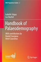 Luc Buchet, Isabell Séguy, Isabelle Séguy - Handbook of Palaeodemography