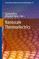 M Wang, M Wang, Xiaodon Wang, Xiaodong Wang, Zhiming M. Wang - Nanoscale Thermoelectrics