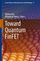 Weihu Han, Weihua Han, M Wang, M Wang, Zhiming M. Wang - Toward Quantum FinFET