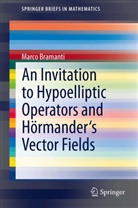 Marco Bramanti - An Invitation to Hypoelliptic Operators and Hörmander's Vector Fields