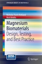 Nick Birbilis, Nicholas Travi Kirkland, Nicholas Travis Kirkland - Magnesium Biomaterials