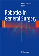 Keit Chae Kim, Keith Chae Kim, Keith Chae Kim - Robotics in General Surgery