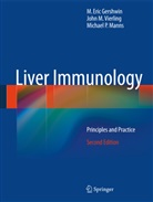 M. E. Gershwin, M. Eric Gershwin, Joh M Vierling, John M Vierling, Michael P. Manns, Michael P Manns... - Liver Immunology