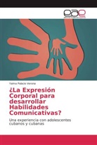 Yaima Palacio Verona - ¿La Expresión Corporal para desarrollar Habilidades Comunicativas?