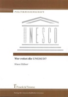 Klaus Hüfner - Wer rettet die UNESCO?