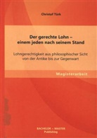 Christof Türk - Der gerechte Lohn - einem jeden nach seinem Stand