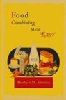 Herbert M. Shelton - Food Combining Made Easy
