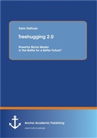 Karin Dalhues - Treehugging 2.0: Powerful Niche Media in the Battle for a Better Future?