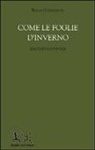 Renzo Lorenzon - Come le foglie d'inverno. Racconti e favole