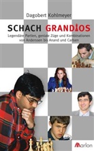 Dagobert Kohlmeyer - Schach grandios