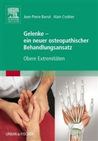 Barra, Jean-Pierr Barral, Jean-Pierre Barral, Croibier, A. Croibier, Alain Croibier - Gelenke - ein neuer osteopathischer Behandlungsansatz