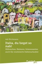 Adi Illichmann, Adi Illichmann - Italia, du liegst so nah!