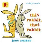 Jane Porter - This Rabbit, That Rabbit