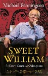 Pennington, Michael Pennington - Sweet William: A User''s Guide to Shakespeare