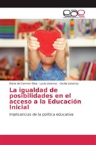 Maria del Carme Silva, Maria del Carmen Silva, Ustarroz, Cecilia Ustarroz, Lucí Ustarroz, Lucía Ustarroz - La igualdad de posibilidades en el acceso a la Educación Inicial