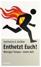 Karlheinz A Geissler, Karlheinz A. Geißler - Enthetzt Euch!