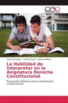 Isabe Hernández, Isabel Hernández, Liudmila Milanéz, Yamile Roque, Yamilet Roque - La Habilidad de Interpretar en la Asignatura Derecho Constitucional
