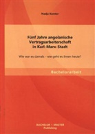 Nadja Kemter - Fünf Jahre angolanische Vertragsarbeiterschaft in Karl-Marx-Stadt: Wie war es damals - wie geht es ihnen heute?