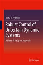 Yedavalli, Rama K Yedavalli, Rama K. Yedavalli - Robust Control of Uncertain Dynamic Systems