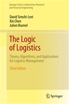 Julien Bramel, Xi Chen, Xin Chen, Davi Simchi-Levi, David Simchi-Levi - The Logic of Logistics