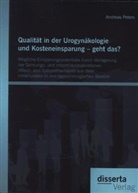 Andreas Peters - Qualität in der Urogynäkologie und Kosteneinsparung geht das?