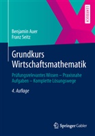 Aue, Benjami Auer, Benjamin Auer, Benjamin R. Auer, Seitz, Franz Seitz - Grundkurs Wirtschaftsmathematik