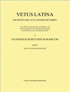 Jean-Claude Haelewyck - Bibelausgaben: Vetus Latina. Die Reste der altlateinischen Bibel. Nach Petrus Sabatier / Evangelium Secundum Marcum. Fascicule.2