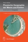 Dieter Kelletat - Physische Geographie der Meere und Küsten