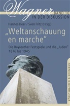 Sven Fritz, Hannes Heer - 'Weltanschauung en marche'