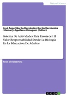 Aguile, Osmany Aguilera Almaguer, Osman Aguilera Almaguer (Editor), Osmany Aguilera Almaguer (Editor), Gordo Hernández, José Angel Gordo Hernández Gordo Hernández - Sistema De Actividades Para Favorecer El Valor Responsabilidad Desde La Biología En La Educación De Adultos