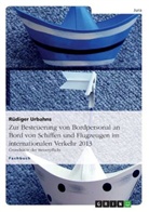 Rüdiger Urbahns - Zur Besteuerung von Bordpersonal an Bord von Schiffen und Flugzeugen im internationalen Verkehr 2013