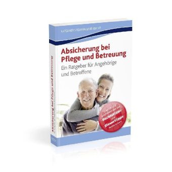Hah, Hossbac - Finanzielle Absicherung bei Pflege und Betreuung Ein Ratgeber für Angehörige und Betroffene