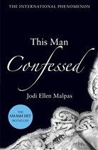 Jodi Ellen Limited, Jodi E. Malpas, Jodi Ellen Malpas - This Man Confessed