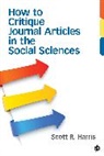 Harris, Scott Harris, Scott R. Harris, Scott R. (Robert) Harris, Scott R. (Robert) R. (Robert) Harris - How to Critique Journal Articles in the Social Sciences