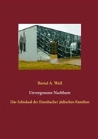 Bernd A Weil, Bernd A. Weil - Unvergessene Nachbarn