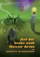 Johannes H von Hohenstätten, Johannes H. von Hohenstätten, Johannes von Hohenstätten, Christof Uiberreiter Verlag - Auf der Suche nach Meister Arion