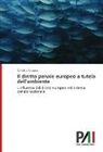 Carlotta Campeis - Il diritto penale europeo a tutela dell'ambiente